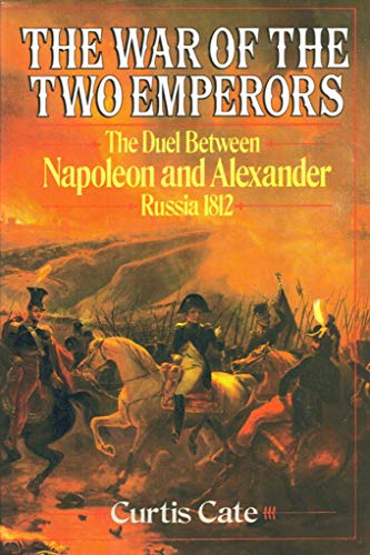 Imagen de archivo de The War of the Two Emperors : The Duel Between Napoleon and Alexander: Russia 1812 a la venta por Better World Books