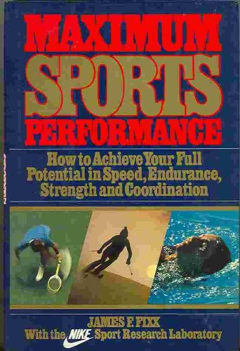 Imagen de archivo de Maximum Sports Performance : With the Nike Sport Research Laboratory a la venta por Better World Books