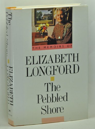 Stock image for The Pebbled Shore : The Memoirs of Elizabeth Longford for sale by Better World Books