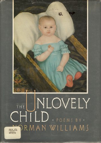 THE UNLOVELY CHILD (Knopf Poetry)