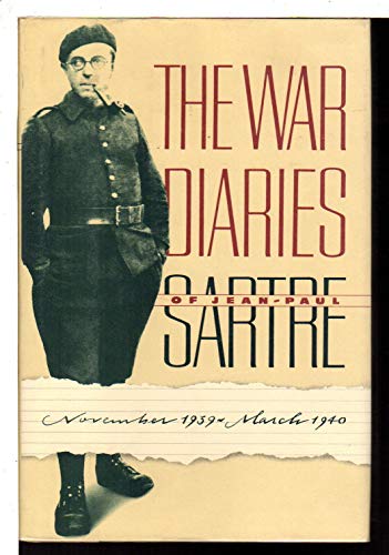 Beispielbild fr The War Diaries of Jean-Paul Sartre, November 1939- March1940 - 1st US Edition/1st Printing zum Verkauf von Books Tell You Why  -  ABAA/ILAB