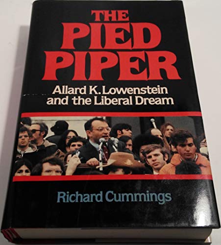 Imagen de archivo de The Pied Piper: Allard K. Lowenstein and the Liberal Dream a la venta por HPB-Red