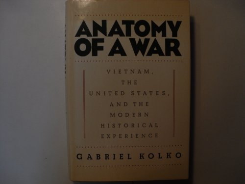 9780394538747: Anatomy of a War: Vietnam, the United States, and the Modern Historical Experience