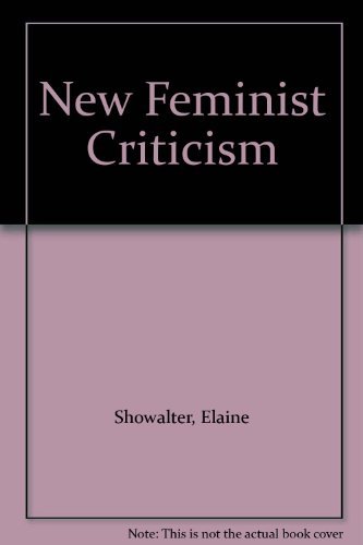 Stock image for The New Feminist Criticism : Essays on Women, Literature and Theory for sale by Better World Books