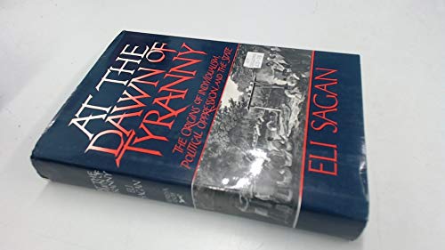 Stock image for At the Dawn of Tyranny : The Origins of Individualism, Political Oppression and the State for sale by Better World Books