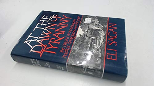 At the Dawn of Tyranny: The Origins of Individualism, Political Oppression, and the State