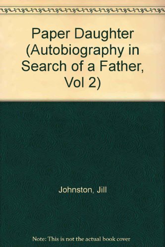 9780394539393: PAPER DAUGHTER (Autobiography in Search of a Father, Vol 2)