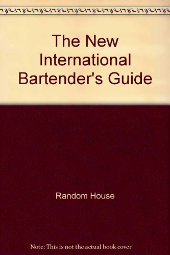 The New International Bartender's Guide - Random House