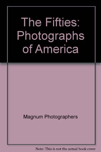Stock image for The Fifties: Photos of America for sale by ThriftBooks-Dallas