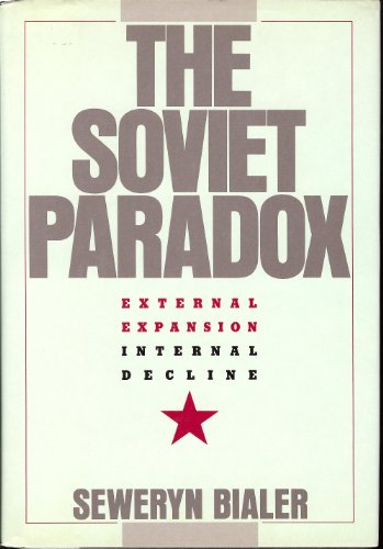 Stock image for The Soviet Paradox: External Expansion, Internal Decline for sale by Wonder Book