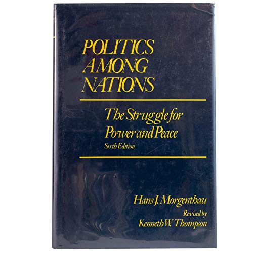 Imagen de archivo de Politics Among Nations: The Struggle for Power and Peace a la venta por GF Books, Inc.