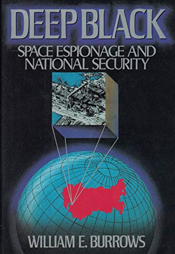 Stock image for Deep Black: Space Espionage and National Security for sale by ThriftBooks-Phoenix