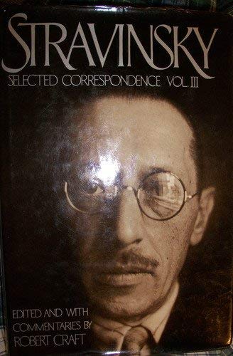 Stock image for Stravinsky: Selected Correspondence, Vol. 3 for sale by HPB-Red