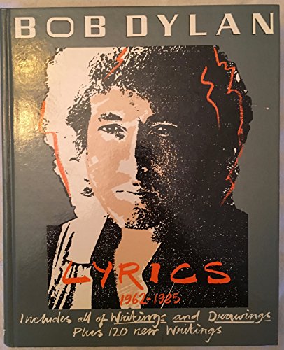 Stock image for Bob Dylan: Lyrics, 1962-1985- Includes All of Writings and Drawings for sale by Goodwill Books