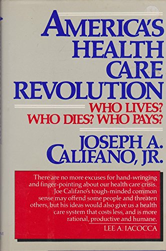 Imagen de archivo de America's Health Care Revolution - Who Lives? Who Dies? Who Pays? a la venta por UHR Books