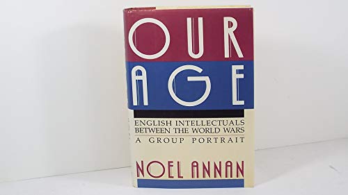 9780394542959: Our Age: English Intellectuals Between the World Wars : A Group Portrait