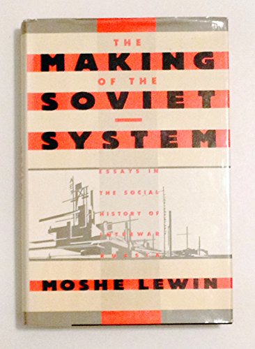 Beispielbild fr The Making of the Soviet System : Essays in the Social History of Interwar Russia zum Verkauf von Better World Books