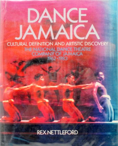 Stock image for Dance Jamaica : Cultural Definition and Artistic Discovery, the National Dance Theatre Company of Jamaica 1962-1983 for sale by Better World Books