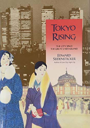 Tokyo Rising: The City Since the Great Earthquake (9780394543604) by Seidensticker, Edward G.