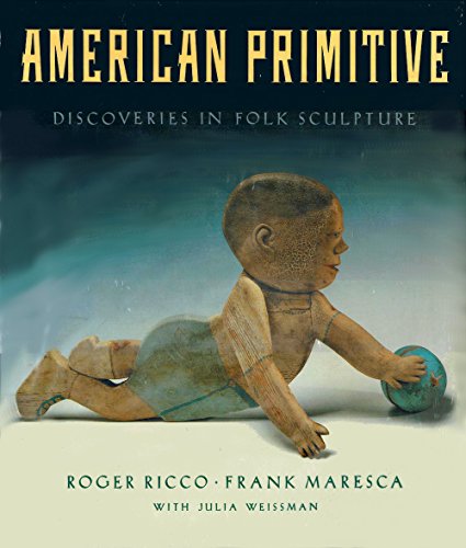 9780394544670: American Primitive: Discoveries in Folk Sculpture