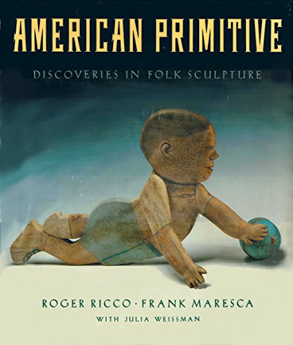 Stock image for American Primitive: Discoveries in Folk Sculpture for sale by Housing Works Online Bookstore
