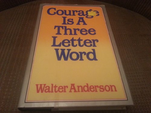 Beispielbild fr Courage Is a Three Letter Word zum Verkauf von Better World Books