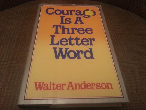 Imagen de archivo de Courage Is a Three Letter Word a la venta por Better World Books