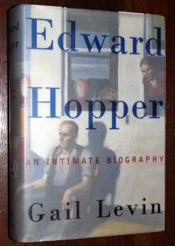 Edward Hopper: An Intimate Biography (9780394546643) by Levin, Gail