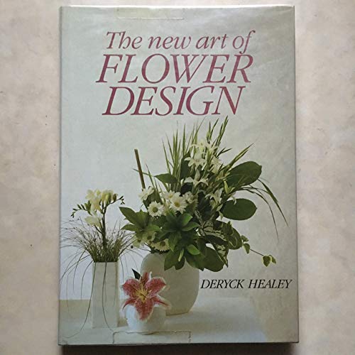 Beispielbild fr The New Art of Flower Design zum Verkauf von Wonder Book