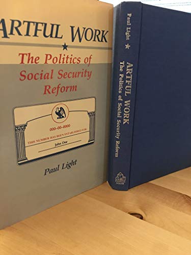 Stock image for Artful Work: The Politics of Social Security Reform for sale by Samuel H. Rokusek, Bookseller