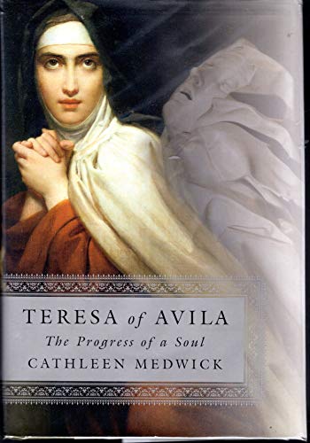 Teresa of Avila: The Progress of a Soul - Sánchez de Cepeda y Ahumada, Teresa Of Avila) Medwick, Cathleen