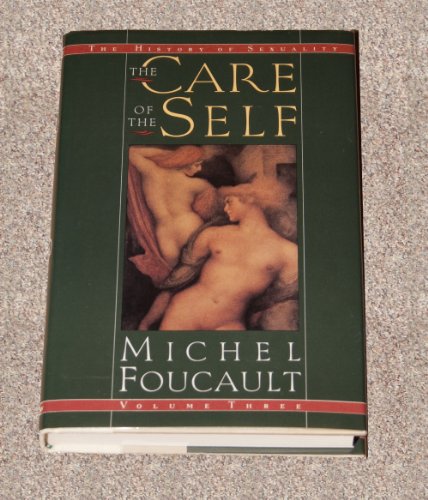 Beispielbild fr the CARE of the SELF. VOLume Three; the History of Sexuality * zum Verkauf von L. Michael