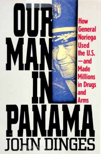 Beispielbild fr Our Man in Panama: How General Noriega Used the United States- And Made Millions in Drugs and Arms zum Verkauf von BooksRun