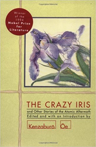 Beispielbild fr The Crazy Iris and Other Stories of the Atomic Aftermath zum Verkauf von Better World Books