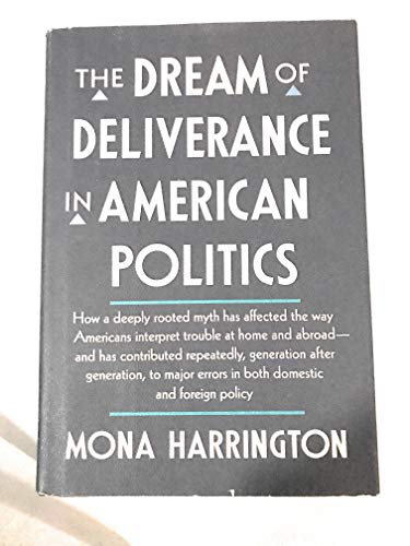Beispielbild fr The Dream of Deliverance in American Politics zum Verkauf von Better World Books