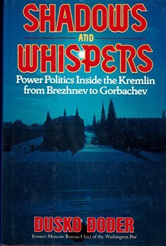 Stock image for Shadows and Whispers: Power Politics Inside the Kremlin from Brezhnev to Gorbachev for sale by More Than Words