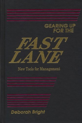 Beispielbild fr Gearing Up for the Fast Lane : New Tools for Management in a High Tech World zum Verkauf von Wonder Book