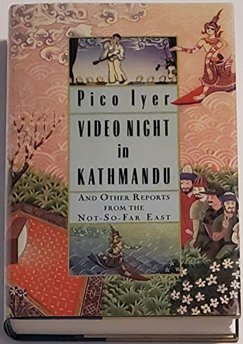 Beispielbild fr Video Night in Kathmandu : And Other Reports from the Not-So-Far East zum Verkauf von Better World Books