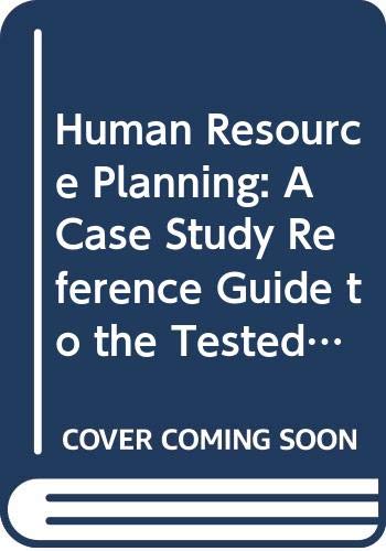 Imagen de archivo de Human Resource Planning: Tested Practices of Five Major U. S. and Canadian Companies. A Case Study Reference Guide a la venta por Zubal-Books, Since 1961