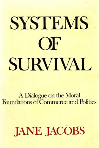 Stock image for Systems of Survival: A Dialogue on the Moral Foundations of Commerce and Politics for sale by SecondSale