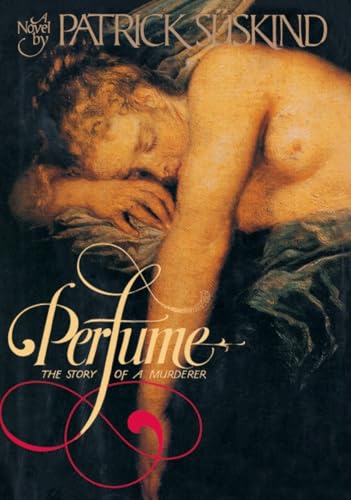 Perfume: The Story of Murder [Hardcover] Patrick Suskind and John E. Woods - Patrick Suskind; John E. Woods [Translator]