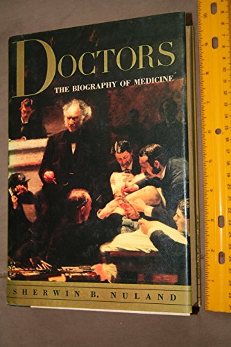 Imagen de archivo de Doctors : The Biography of Medicine a la venta por Better World Books: West