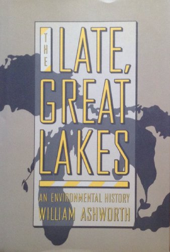 Imagen de archivo de The Late Great Lakes : An Environmental History a la venta por Better World Books