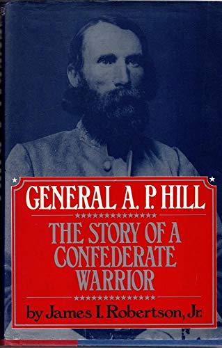 Stock image for General A.P. Hill: The Story of a Confederate Warrior for sale by Blue Vase Books