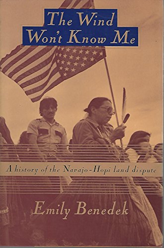 Stock image for The Wind Won't Know Me : A History of the Navajo-Hopi Land Dispute. for sale by Sara Armstrong - Books