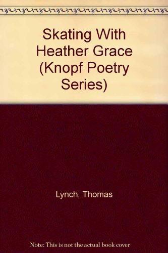 9780394554808: Skating With Heather Grace (Knopf Poetry)