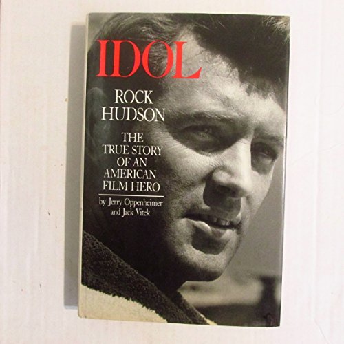 Beispielbild fr Idol, Rock Hudson: The True Story of an American Film Hero zum Verkauf von Wonder Book