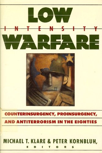 Beispielbild fr Low Intensity Warfare: Counterinsurgency, Proinsurgency, and Antiterrorism in the Eighties zum Verkauf von Ground Zero Books, Ltd.