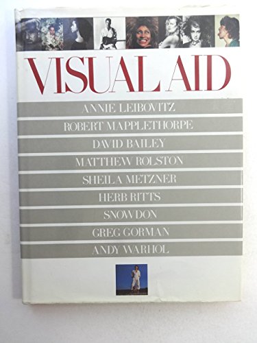 Imagen de archivo de Visual Aid: Annie Leibovitz; Robert Mapplethorpe; David Bailey; Sheila Metzner; Herb Ritts; Snowdon; Greg Gorman; Andy Warhol a la venta por Eric James