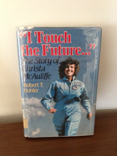 Stock image for I Touch the Future: The Story of Christa McAuliffe for sale by Your Online Bookstore